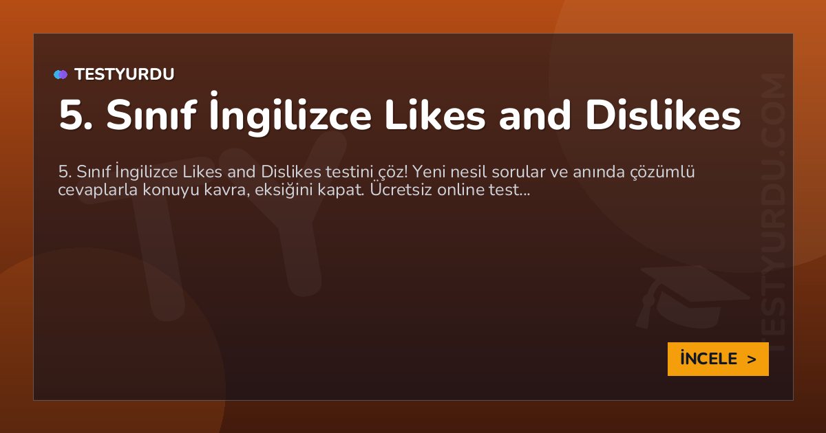5. Sınıf İngilizce Likes and Dislikes 2 5. Sınıf İngilizce Likes and Dislikes