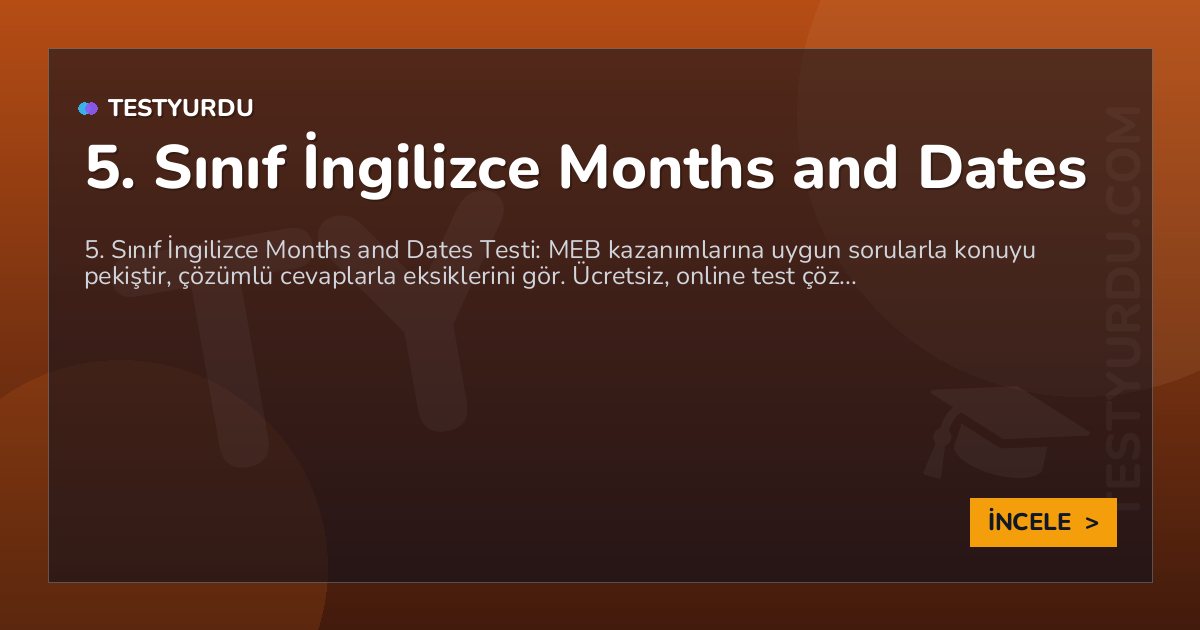 5. Sınıf İngilizce Months and Dates 2 5. Sınıf İngilizce Months and Dates