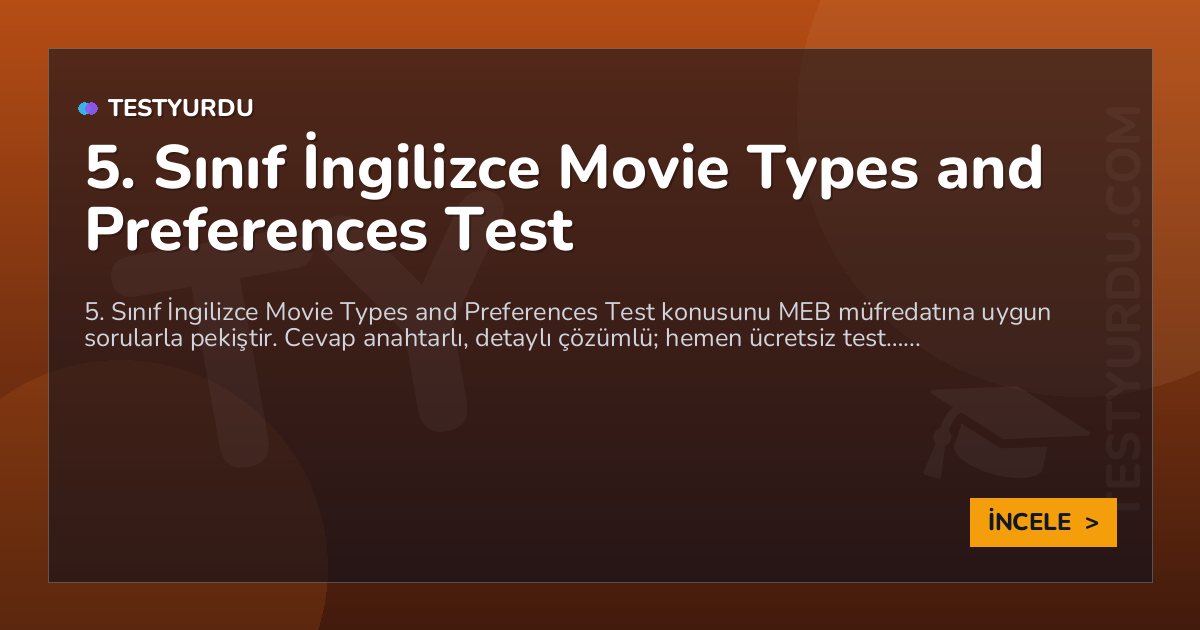 5. Sınıf İngilizce Movie Types and Preferences Test