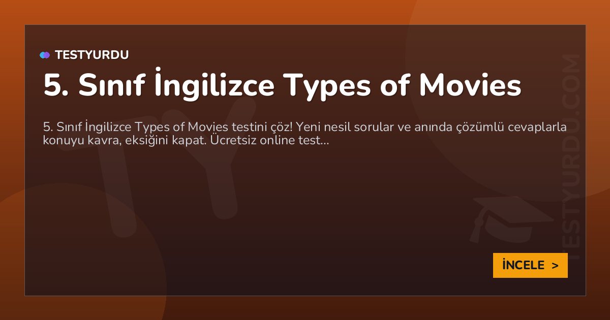 5. Sınıf İngilizce Types of Movies 2 5. Sınıf İngilizce Types of Movies