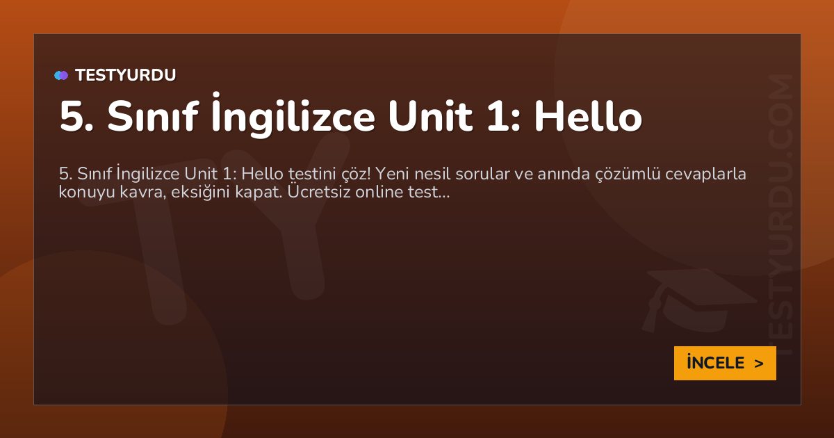 5. Sınıf İngilizce Unit 1: Hello 2 5. Sınıf İngilizce Unit 1: Hello