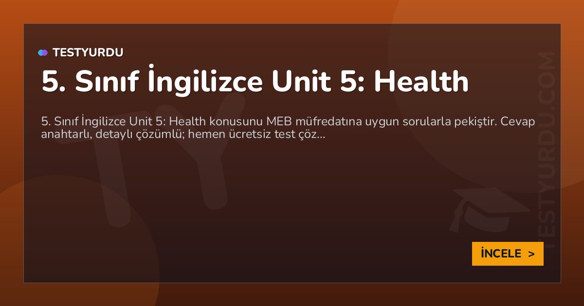 5. Sınıf İngilizce Unit 5: Health