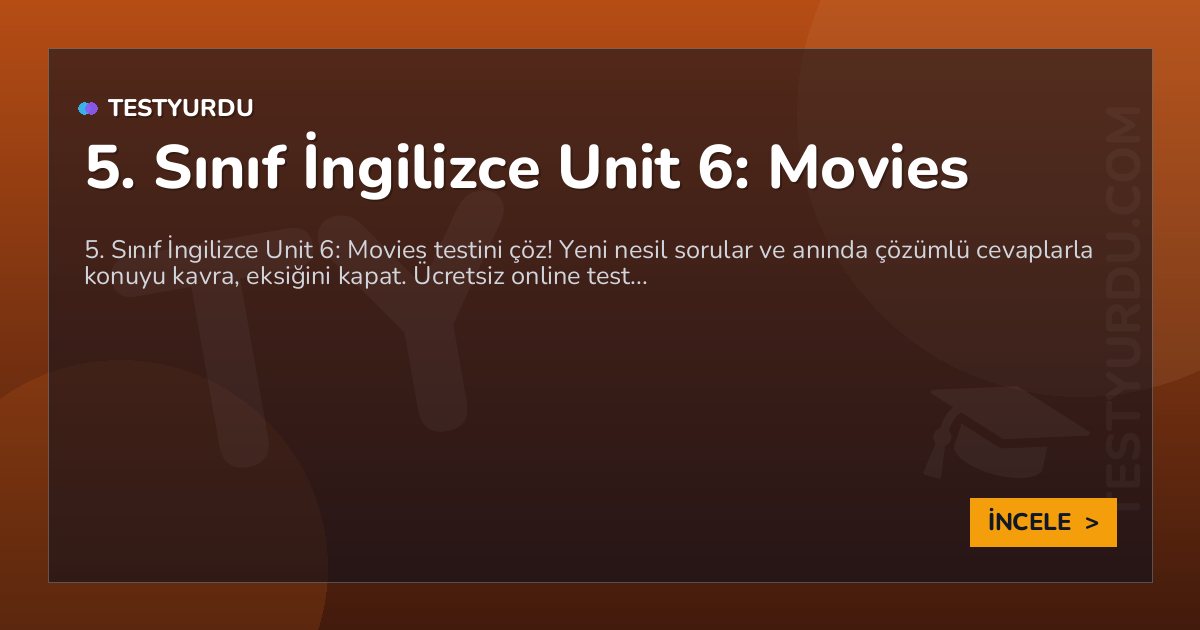 5. Sınıf İngilizce Unit 6: Movies 2 5. Sınıf İngilizce Unit 6: Movies