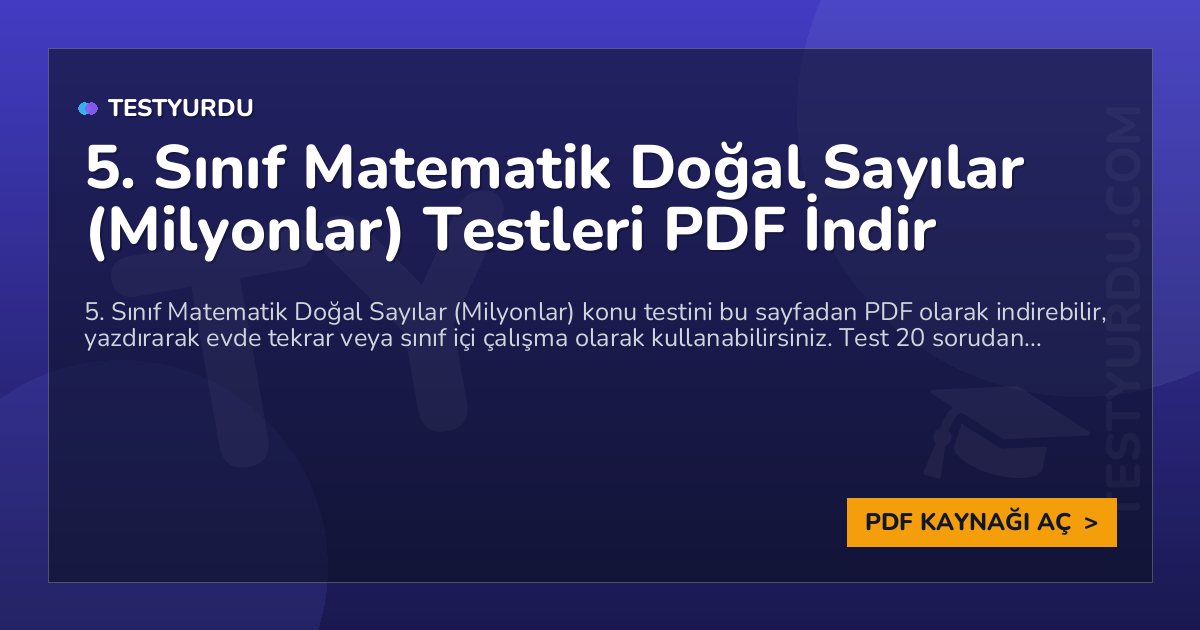 5. Sınıf Matematik Doğal Sayılar (Milyonlar) Testleri PDF İndir 1 5. Sınıf Matematik Doğal Sayılar (Milyonlar) Testleri PDF İndir