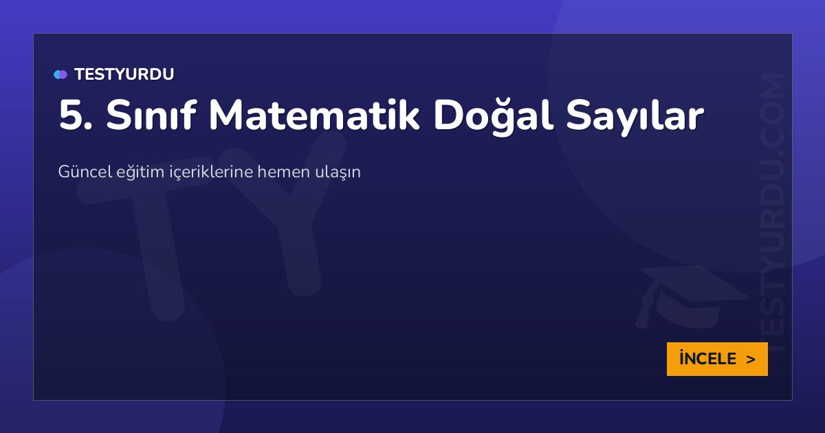 5. Sınıf Matematik Doğal Sayılar 2 5. Sınıf Matematik Doğal Sayılar