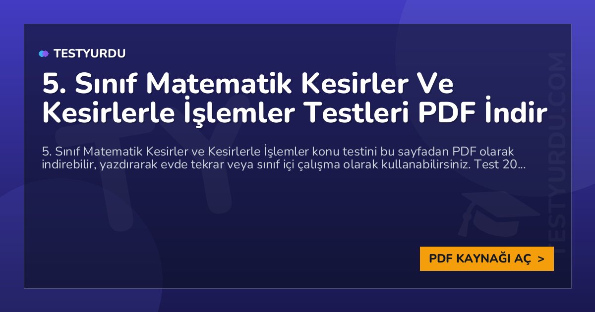 5. Sınıf Matematik Kesirler Ve Kesirlerle İşlemler Testi PDF İndir