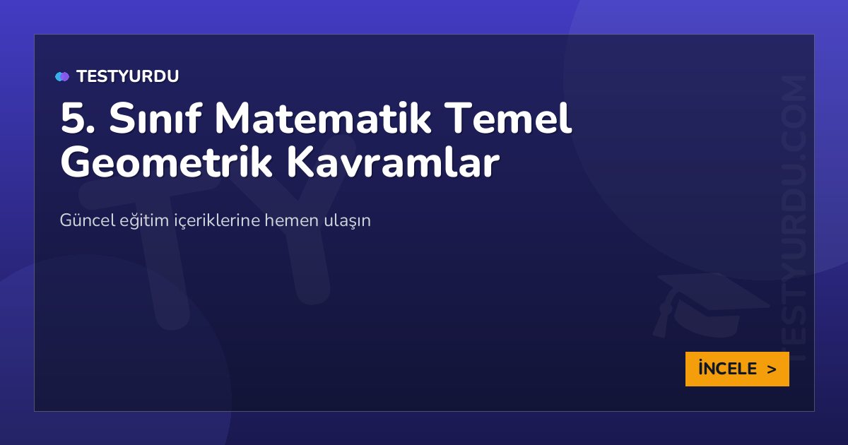 5. Sınıf Matematik Temel Geometrik Kavramlar