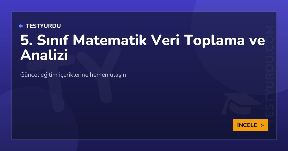 5. Sınıf Matematik Veri Toplama ve Analizi 2 5. Sınıf Matematik Veri Toplama ve Analizi