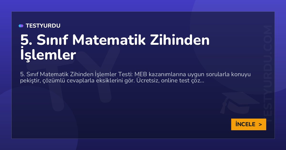 5. Sınıf Matematik Zihinden İşlemler 2 5. Sınıf Matematik Zihinden İşlemler