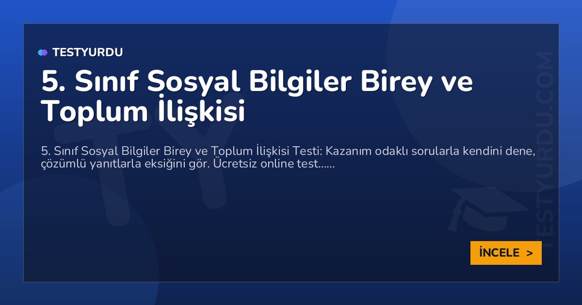 5. Sınıf Sosyal Bilgiler Birey ve Toplum İlişkisi 2 5. Sınıf Sosyal Bilgiler Birey ve Toplum İlişkisi