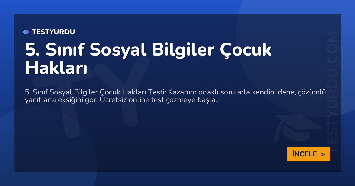 5. Sınıf Sosyal Bilgiler Çocuk Hakları
