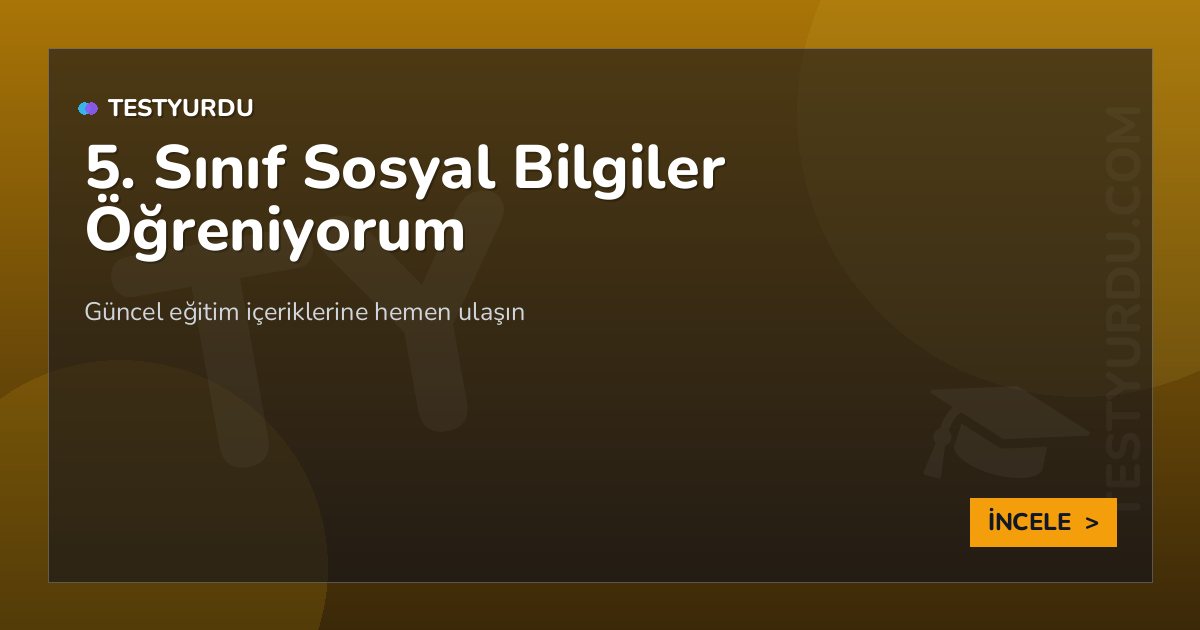 5. Sınıf Sosyal Bilgiler Öğreniyorum 2 5. Sınıf Sosyal Bilgiler Öğreniyorum