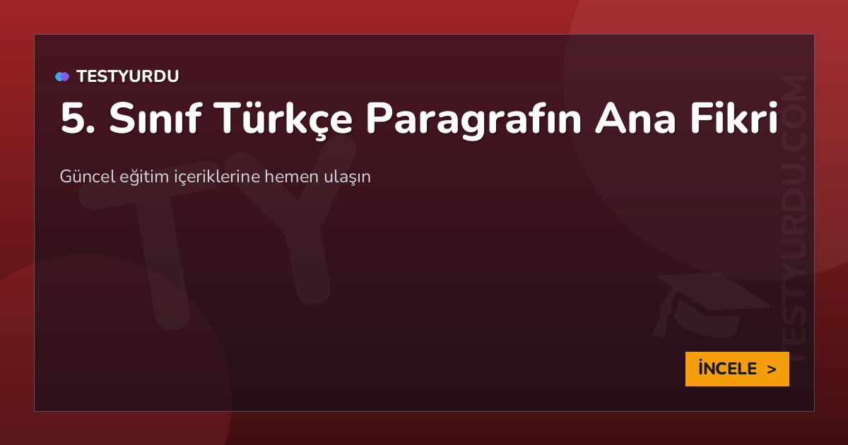 5. Sınıf Türkçe Paragrafın Ana Fikri 2 5. Sınıf Türkçe Paragrafın Ana Fikri