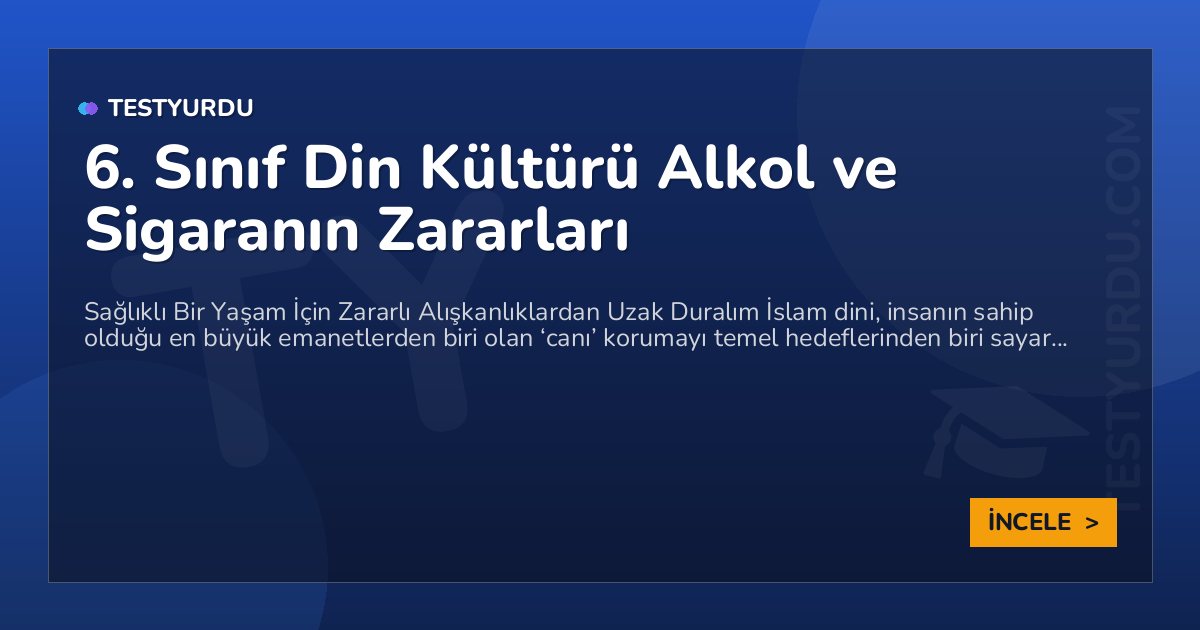 6. Sınıf Din Kültürü Alkol ve Sigaranın Zararları