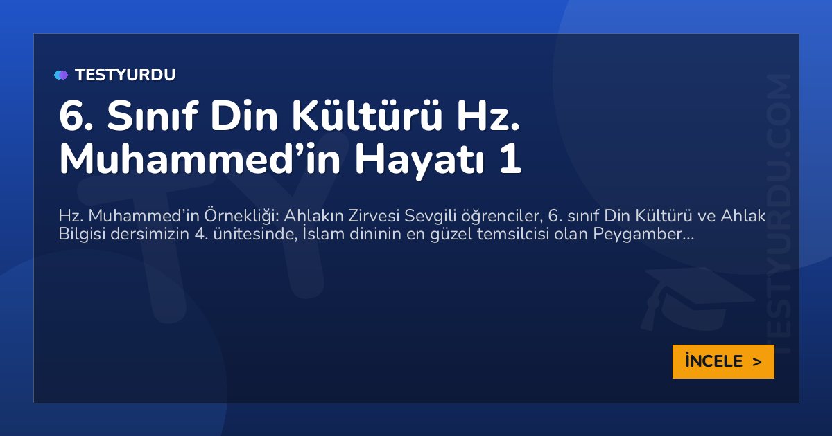 6. Sınıf Din Kültürü Hz. Muhammed'in Hayatı 1 1 6. Sınıf Din Kültürü Hz. Muhammed’in Hayatı 1