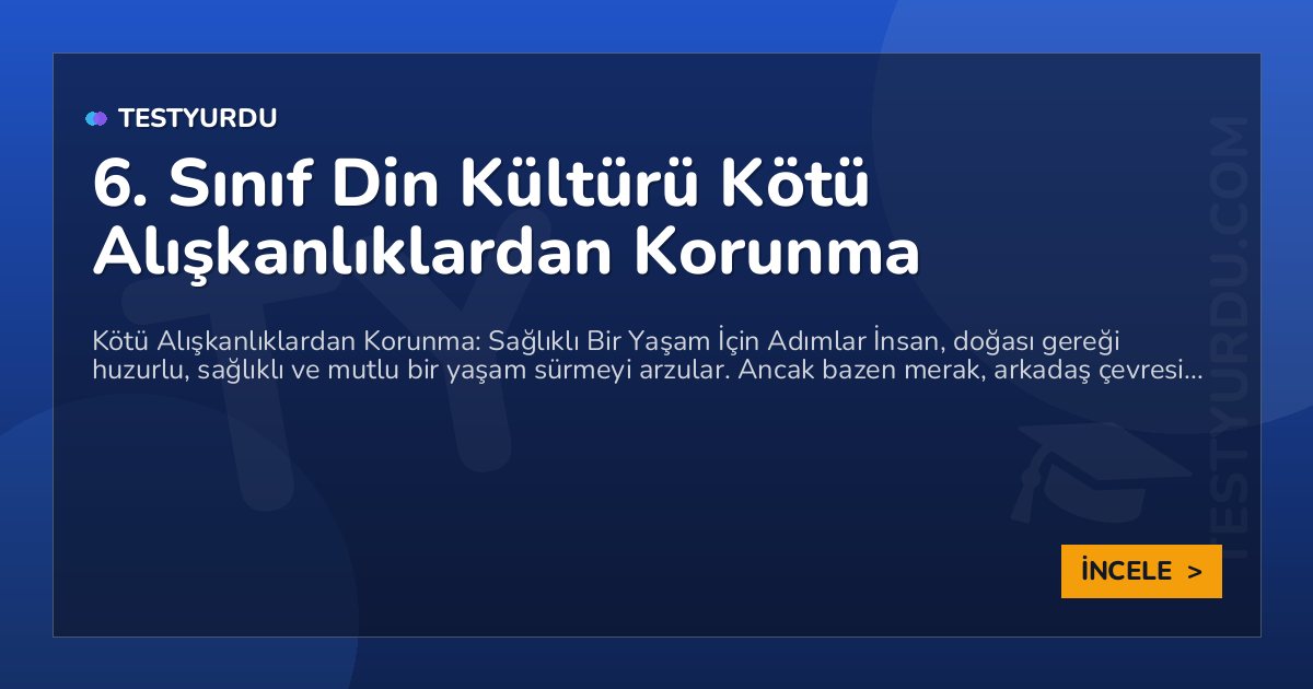 6. Sınıf Din Kültürü Kötü Alışkanlıklardan Korunma 1 6. Sınıf Din Kültürü Kötü Alışkanlıklardan Korunma