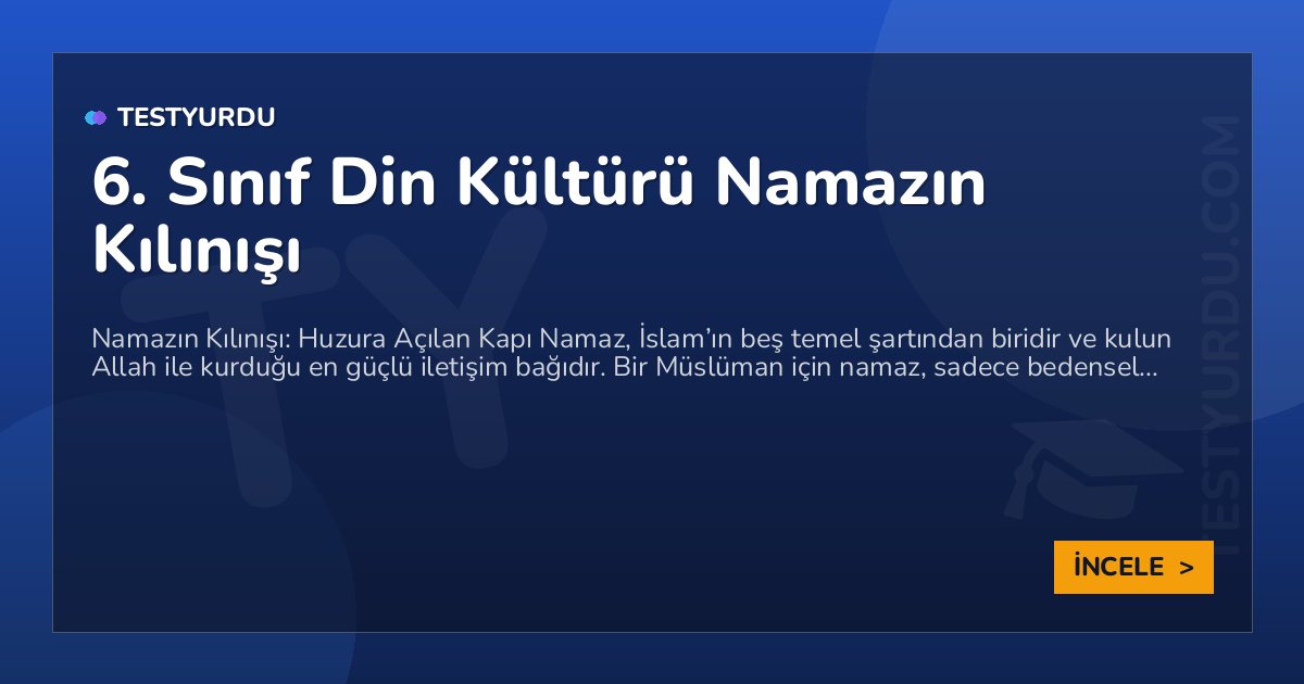 6. Sınıf Din Kültürü Namazın Kılınışı
