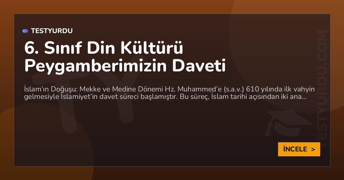6. Sınıf Din Kültürü Peygamberimizin Daveti