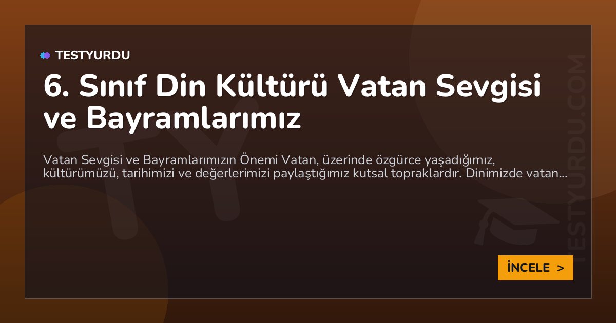 6. Sınıf Din Kültürü Vatan Sevgisi ve Bayramlarımız