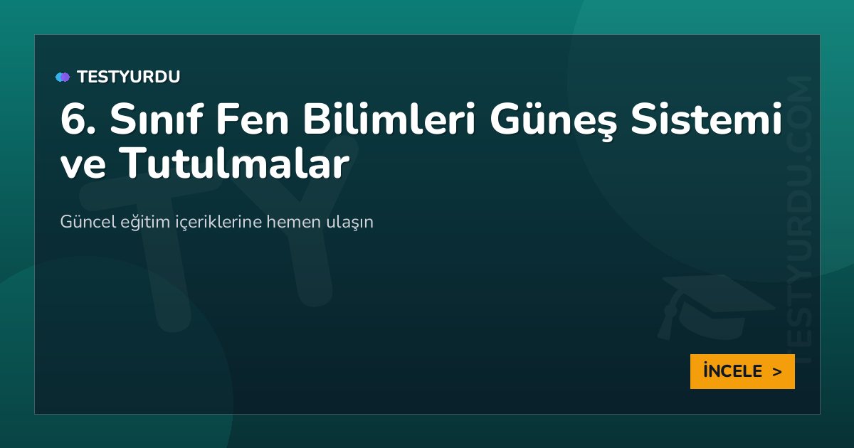 6. Sınıf Fen Bilimleri Güneş Sistemi ve Tutulmalar 2 6. Sınıf Fen Bilimleri Güneş Sistemi ve Tutulmalar