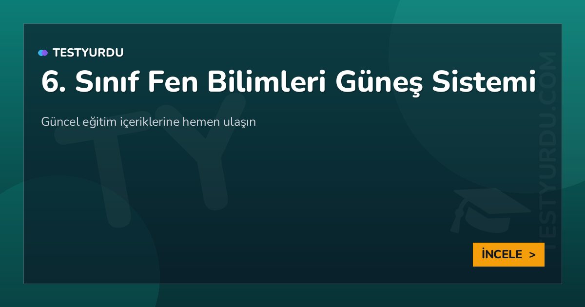 6. Sınıf Fen Bilimleri Güneş Sistemi