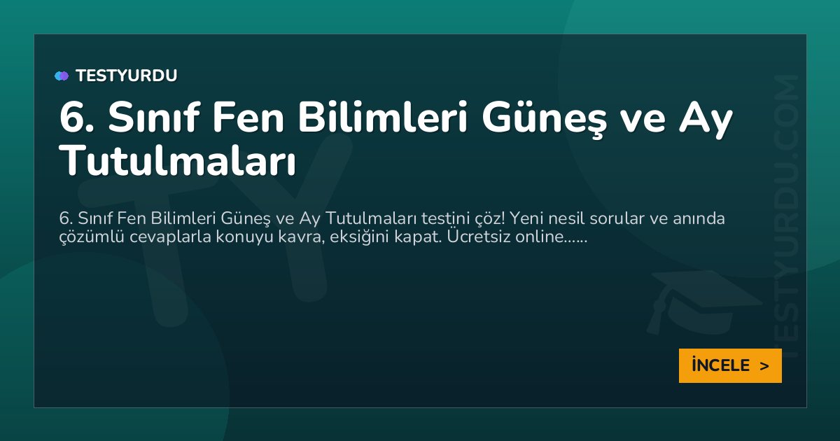 6. Sınıf Fen Bilimleri Güneş ve Ay Tutulmaları 2 6. Sınıf Fen Bilimleri Güneş ve Ay Tutulmaları