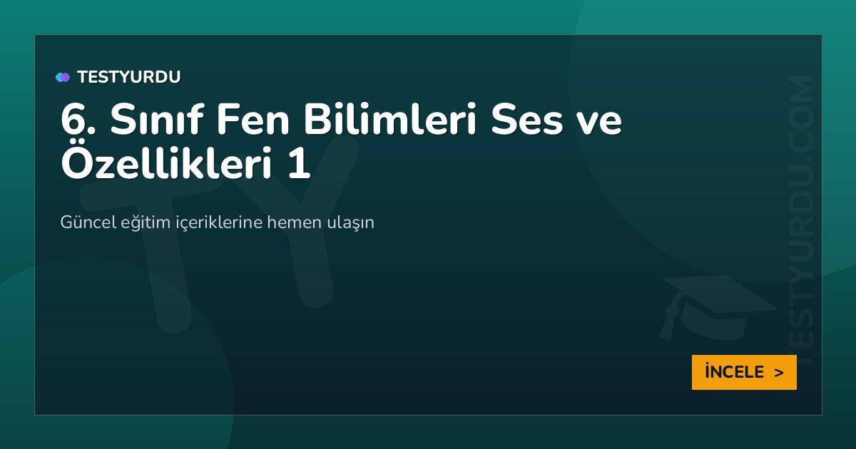 6. Sınıf Fen Bilimleri Ses ve Özellikleri 1 2 6. Sınıf Fen Bilimleri Ses ve Özellikleri 1