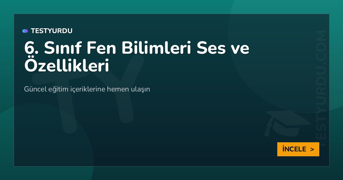 6. Sınıf Fen Bilimleri Ses ve Özellikleri 2 6. Sınıf Fen Bilimleri Ses ve Özellikleri
