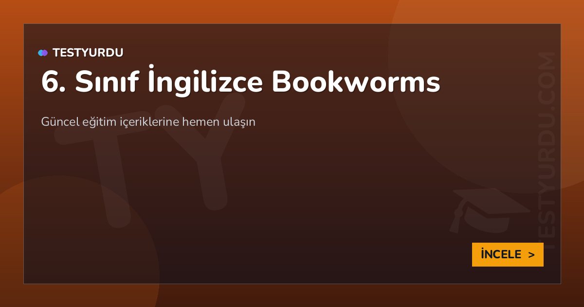 6. Sınıf İngilizce Bookworms