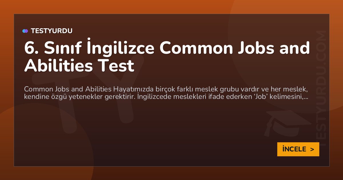 6. Sınıf İngilizce Common Jobs and Abilities Test