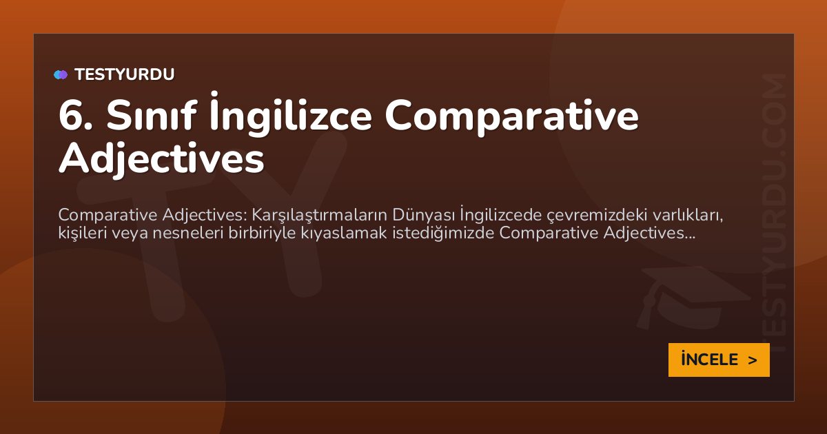 6. Sınıf İngilizce Comparative Adjectives