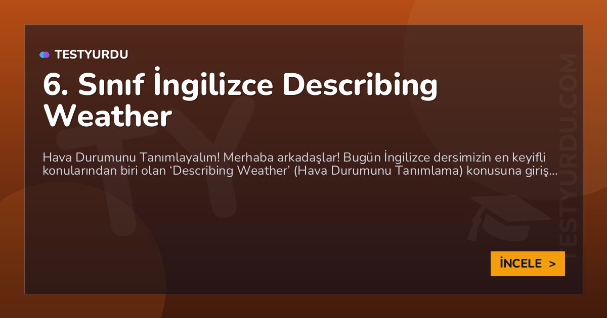 6. Sınıf İngilizce Describing Weather