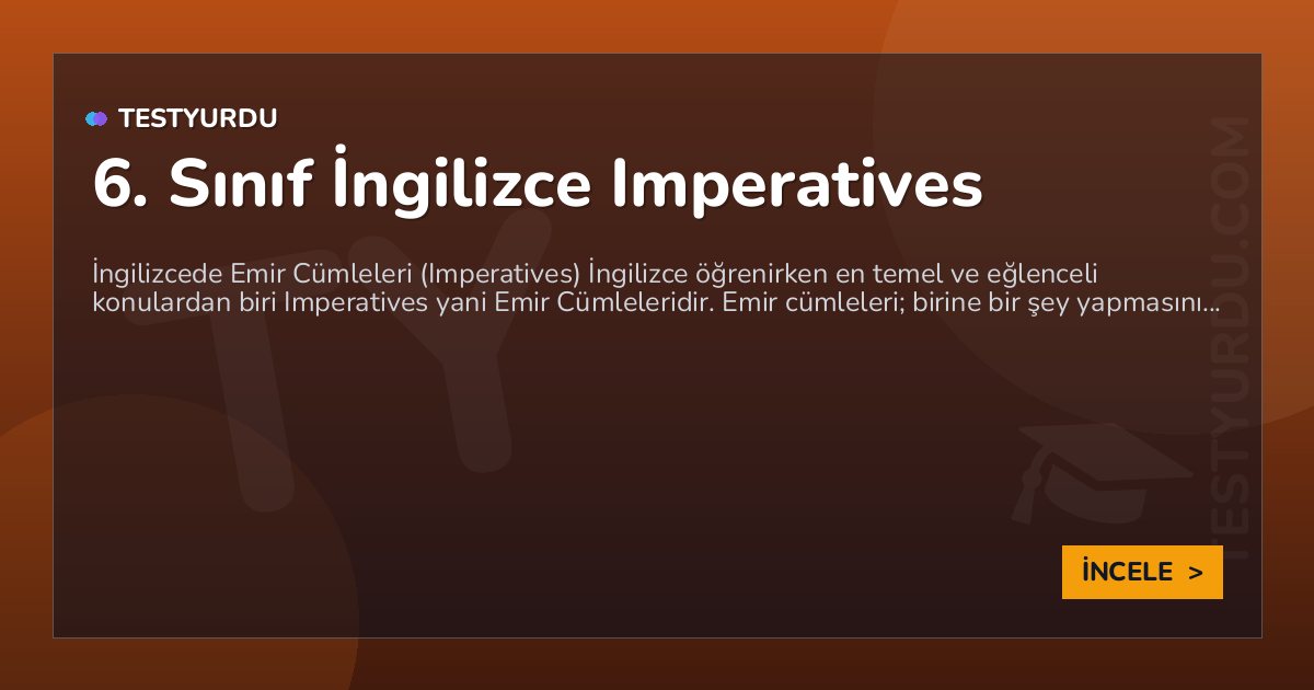 6. Sınıf İngilizce Imperatives 1 6. Sınıf İngilizce Imperatives