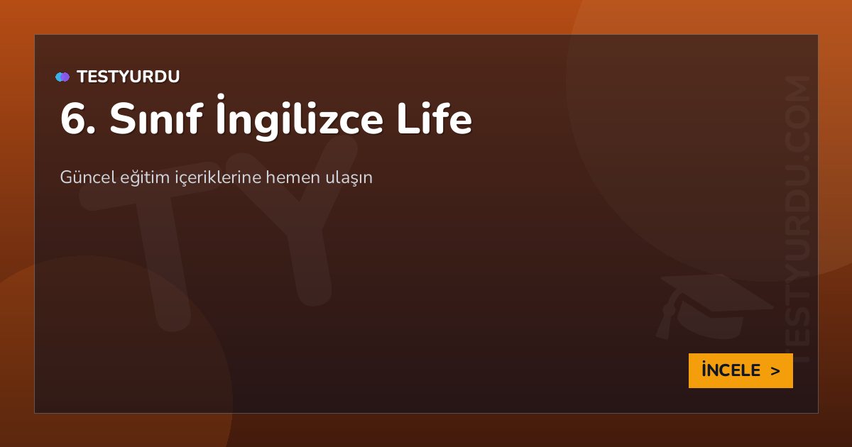 6. Sınıf İngilizce Life 2 6. Sınıf İngilizce Life