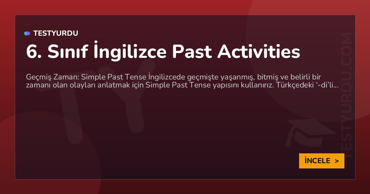 6. Sınıf İngilizce Past Activities 1 6. Sınıf İngilizce Past Activities