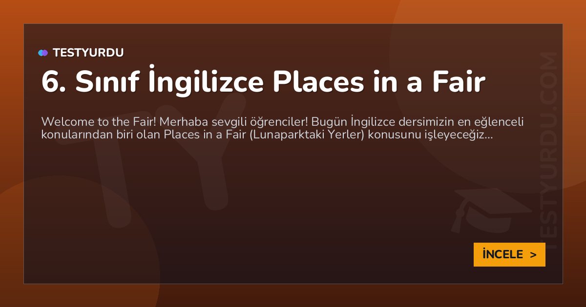 6. Sınıf İngilizce Places in a Fair 1 6. Sınıf İngilizce Places in a Fair
