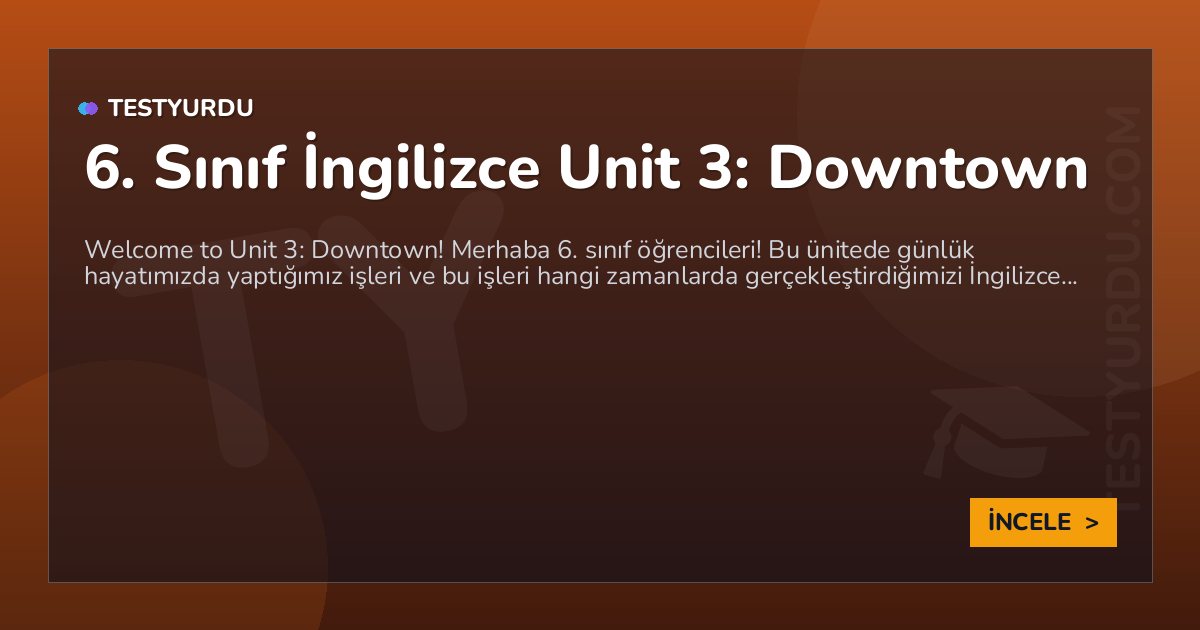 6. Sınıf İngilizce Unit 3: Downtown 1 6. Sınıf İngilizce Unit 3: Downtown