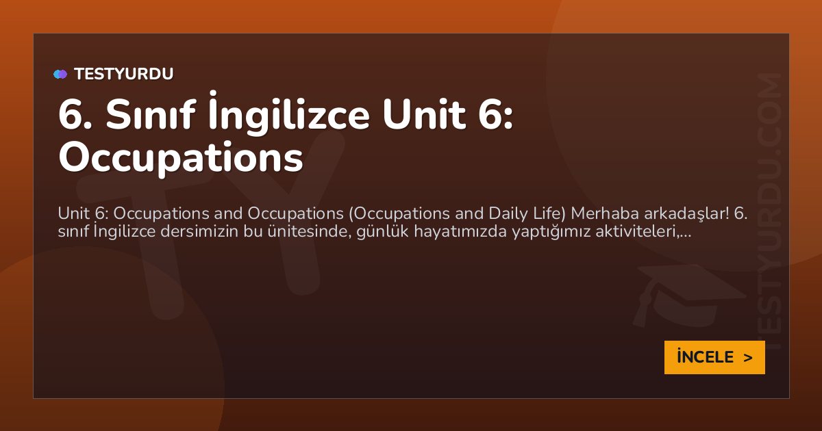 6. Sınıf İngilizce Unit 6: Occupations 1 6. Sınıf İngilizce Unit 6: Occupations