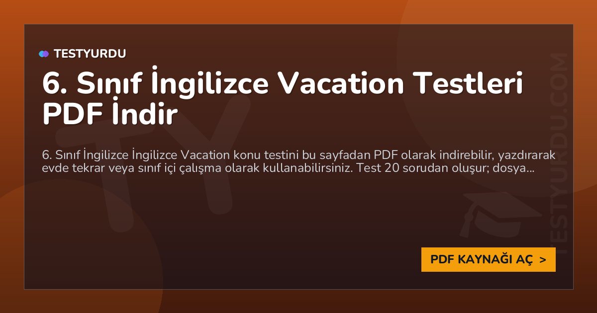 6. Sınıf İngilizce Vacation Testleri PDF İndir 1 6. Sınıf İngilizce Vacation Testleri PDF İndir