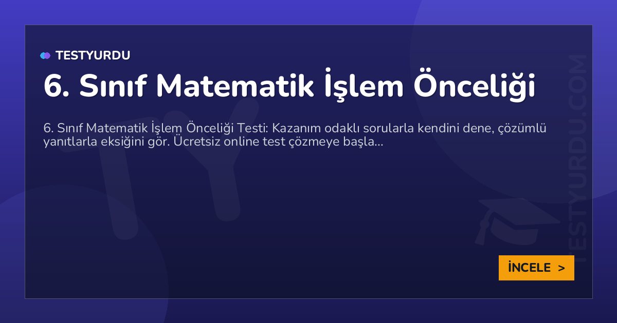 6. Sınıf Matematik İşlem Önceliği 2 6. Sınıf Matematik İşlem Önceliği