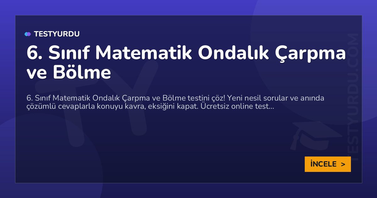 6. Sınıf Matematik Ondalık Çarpma ve Bölme 2 6. Sınıf Matematik Ondalık Çarpma ve Bölme