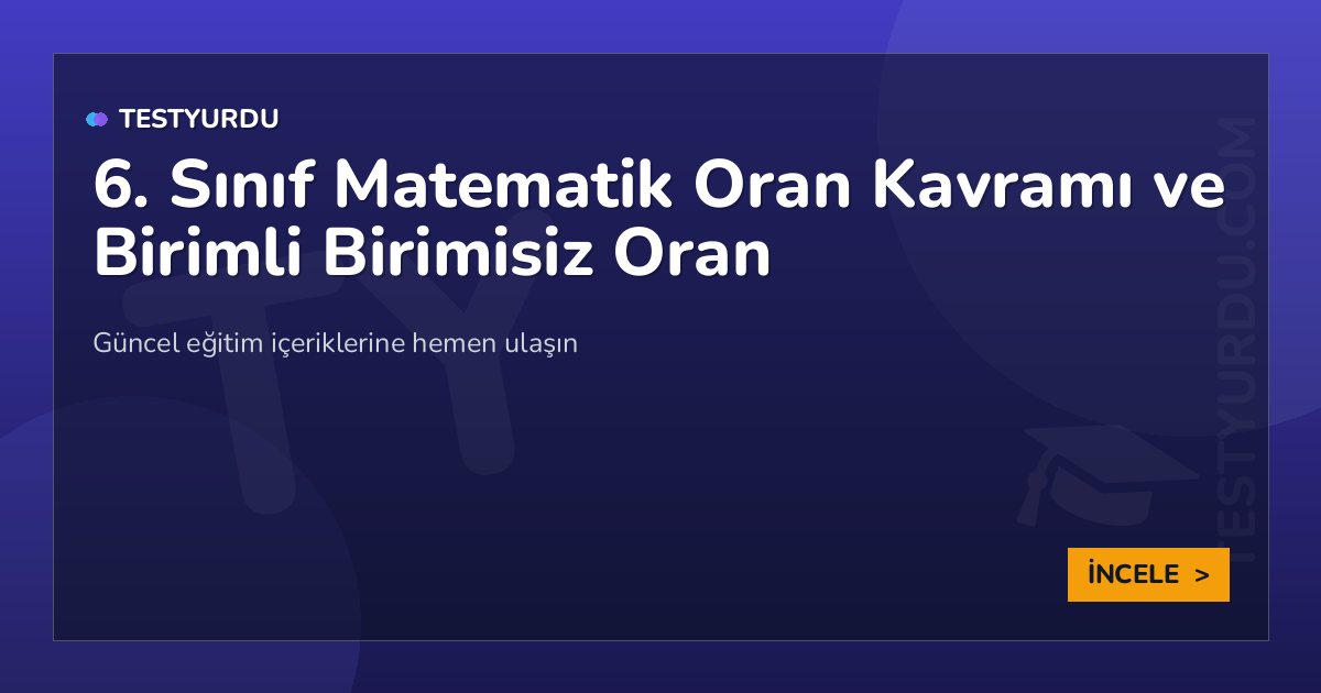 6. Sınıf Matematik Oran Kavramı ve Birimli Birimisiz Oran 2 6. Sınıf Matematik Oran Kavramı ve Birimli Birimisiz Oran