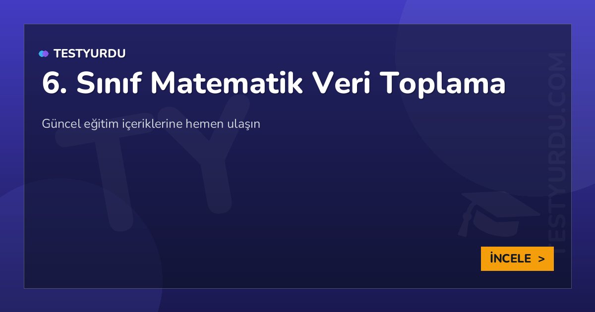 6. Sınıf Matematik Veri Toplama