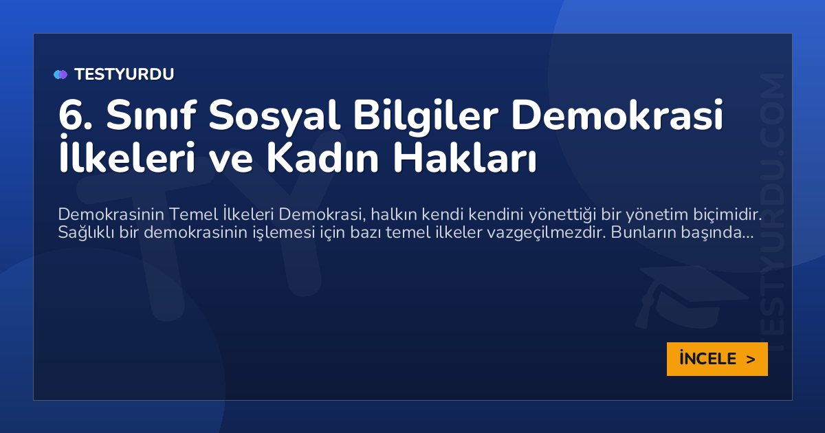 6. Sınıf Sosyal Bilgiler Demokrasi İlkeleri ve Kadın Hakları 1 6. Sınıf Sosyal Bilgiler Demokrasi İlkeleri ve Kadın Hakları