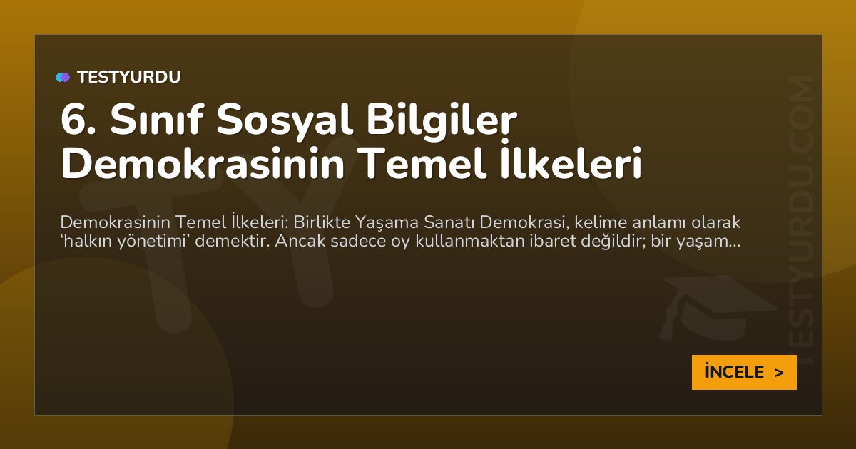 6. Sınıf Sosyal Bilgiler Demokrasinin Temel İlkeleri 1 6. Sınıf Sosyal Bilgiler Demokrasinin Temel İlkeleri