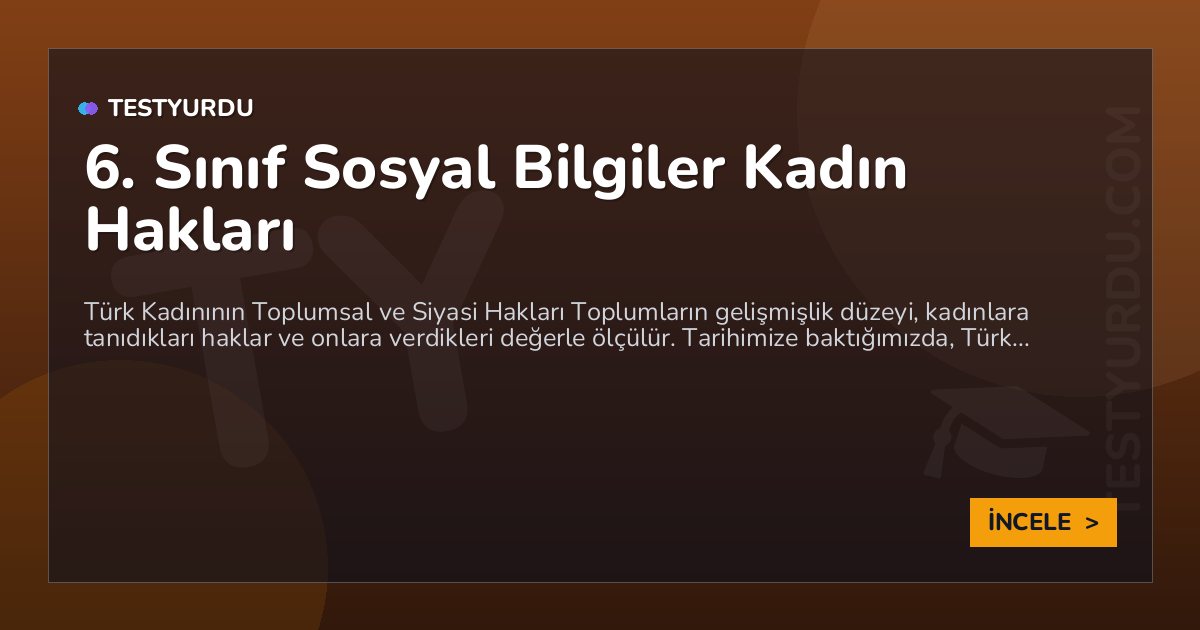 6. Sınıf Sosyal Bilgiler Kadın Hakları 1 6. Sınıf Sosyal Bilgiler Kadın Hakları