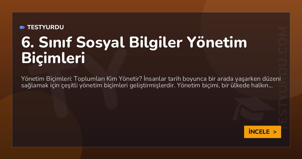 6. Sınıf Sosyal Bilgiler Yönetim Biçimleri 1 6. Sınıf Sosyal Bilgiler Yönetim Biçimleri