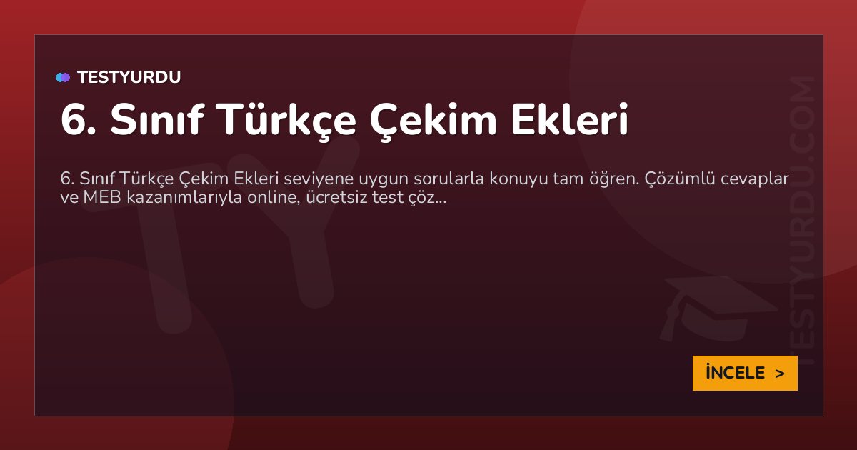 6. Sınıf Türkçe Çekim Ekleri