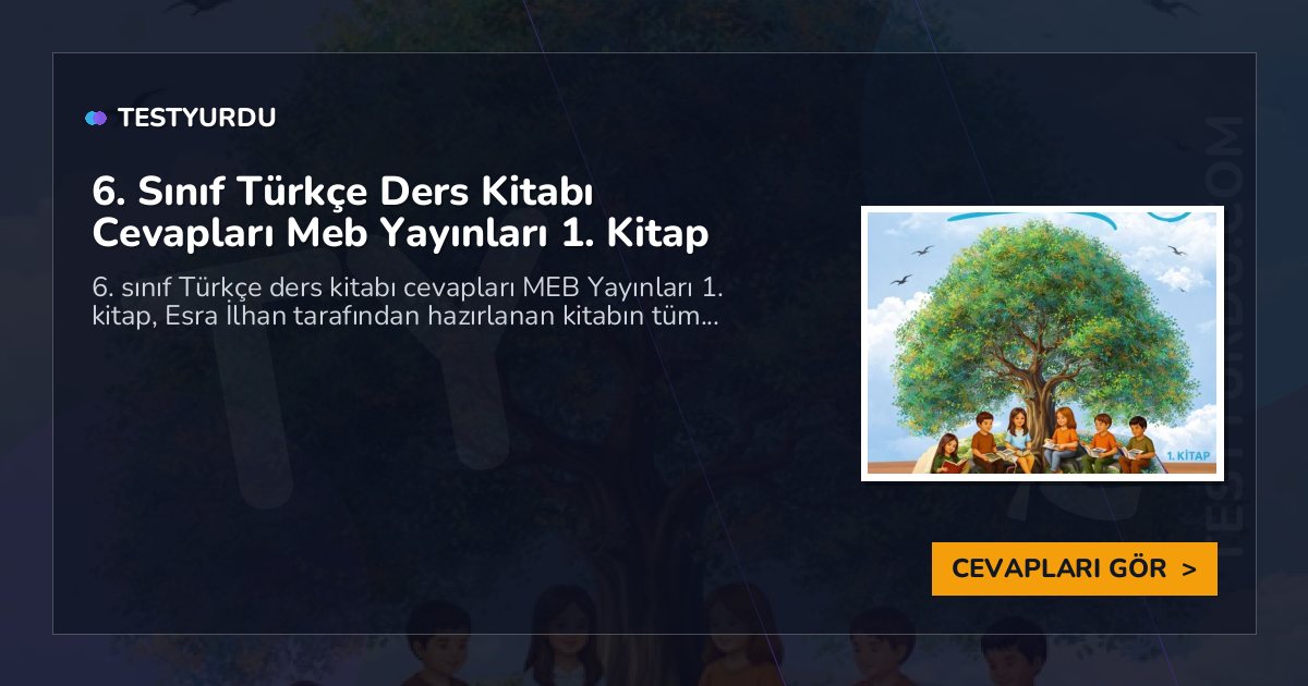 6. Sınıf Türkçe Ders Kitabı Cevapları Meb Yayınları 1. Kitap