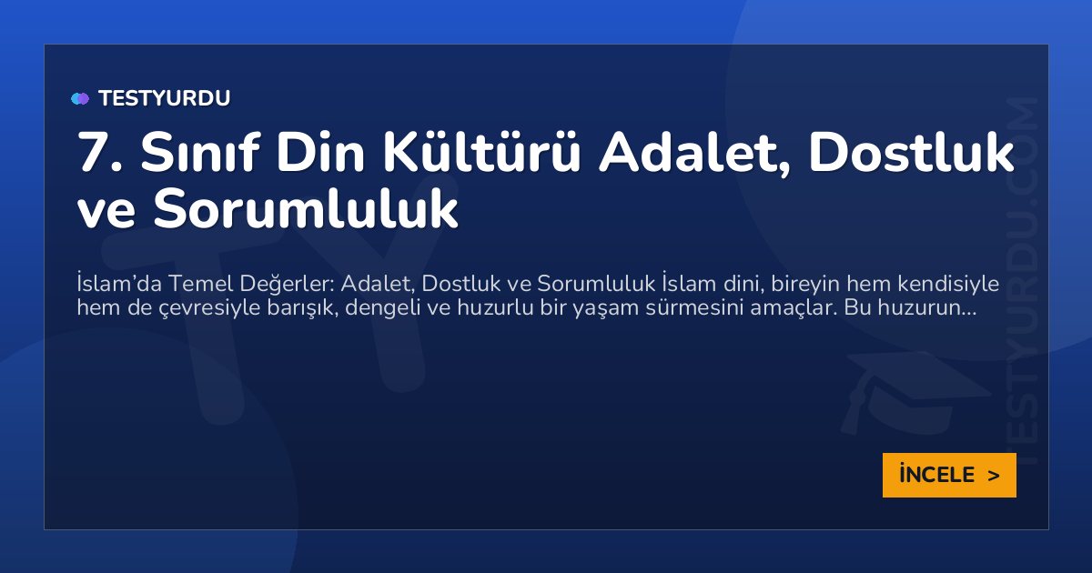 7. Sınıf Din Kültürü Adalet, Dostluk ve Sorumluluk